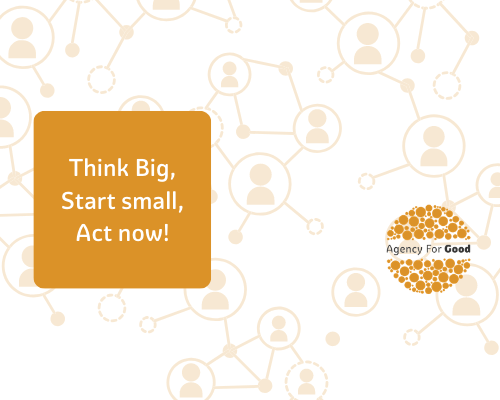 Think Big, Start Small, Act Now.